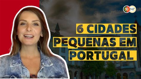 Conheça 6 cidades pequenas em Portugal YouTube