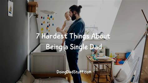 7 Hardest Things About Being A Single Dad Doing Dad Stuff