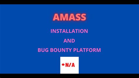 How To Install AMASS And Bug Bounty Platform Not Applicable Bug