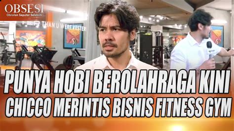 Chicco Jerikho Punya Hobi Berolahraga Kini Bisnis Fitness Gym Ternyata