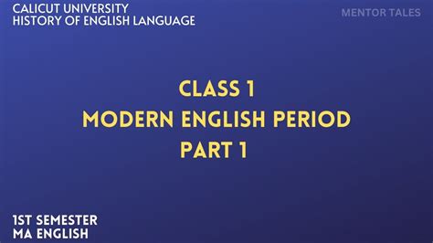 HISTORY OF ENGLISH LANGUAGE MODERN ENGLISH PERIOD PART 1 CALICUT