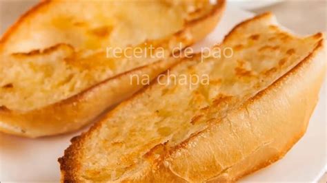 Receita de pão na chapa YouTube