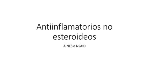 Antiinflamatorios No Esteroideos Aines Nsaid Ppt