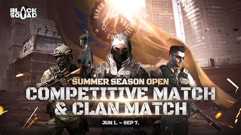 Black Squad Competitive Match And Clan Match Summer Season Schedule