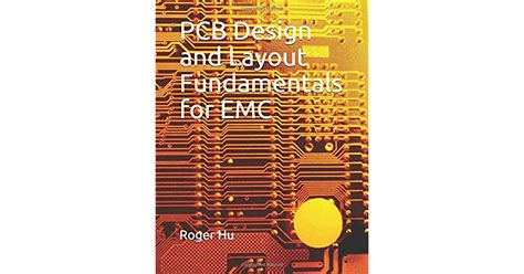 Pcb Design And Layout Fundamentals For Emc By Roger Hu