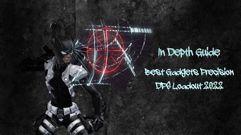 DCUO Best Gadgets Precision DPS Loadout 2022 Real In Depth Guide Aoe