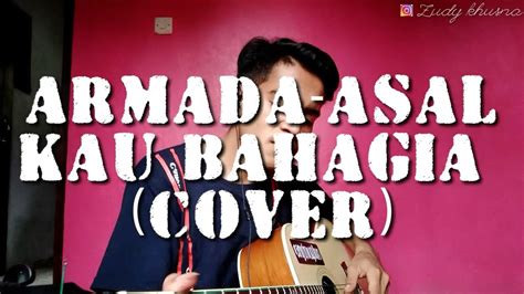 Armada Asal Kau Bahagia Cover Zudy Channel Youtube