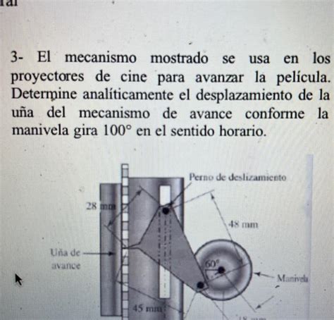 Solved 3 El Mecanismo Mostrado Se Usa En Los Proyectores De