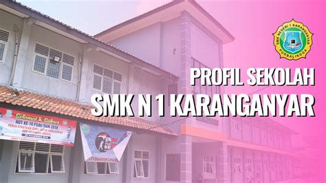 Profil SMK Negeri 1 Karanganyar Purbalingga YouTube