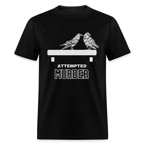 Crow T Shirt Attempted Murder T Shirt Murder Of Crows Shirt Black