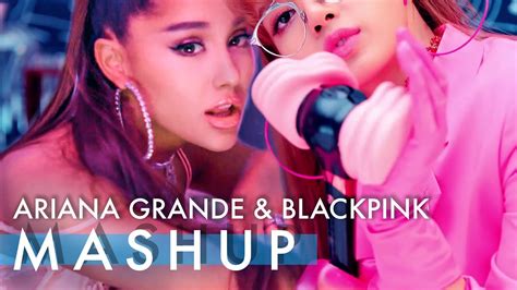 ARIANA GRANDE X BLACKPINK 7 Rings Ddu Du Ddu Du Feat God Is A