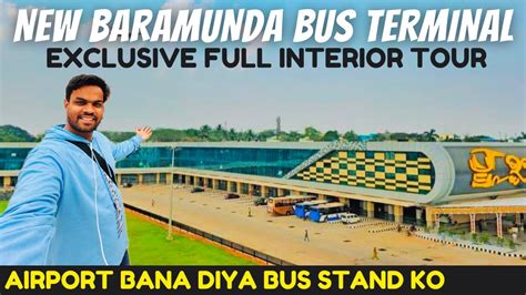 Exclusive New Baramunda Bus Stand Bhubaneswar Full Interior Tour Most