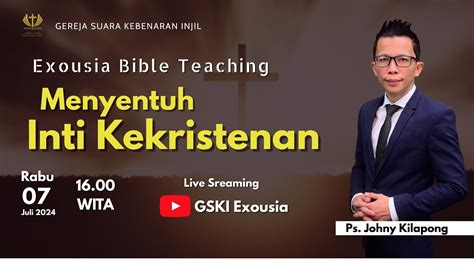 Exousia Bible Teaching Menyentuh Inti Kekristenan Ps Johny