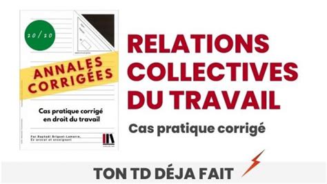 Cas pratique corrigé en Droit du travail Relations collectives