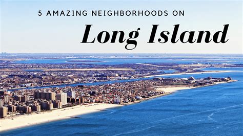 5 Amazing Long Island Neighborhoods Great Moving