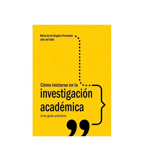 Ebook Cómo Iniciarse En La Investigación Académica Una Guía Práctica