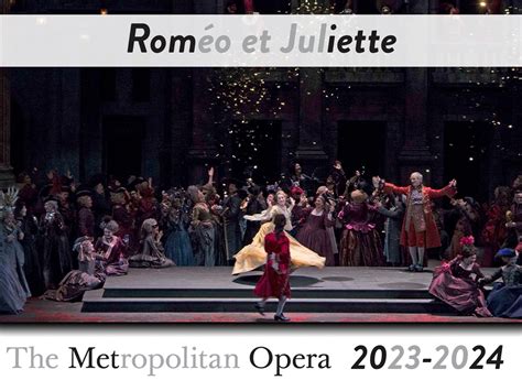 Roméo et Juliette The Metropolitan Opera 2024 Production New