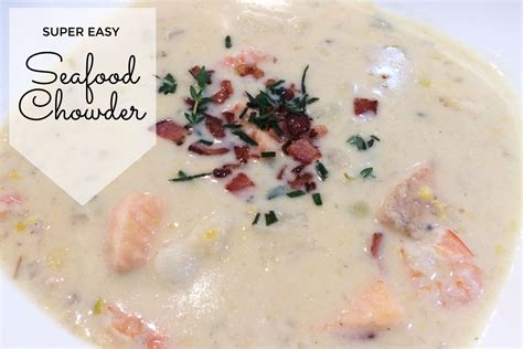 Super Easy Seafood Chowder Recipe Mum S Lounge