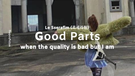 Le Sserafim Good Parts When The Quality Is Bad But I Am Easy Lyrics