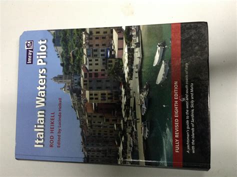 Italian Waters Pilot A Yachtsman S Guide To The West And South Coasts