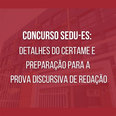 Concurso Sedu Es Detalhes Do Certame E Prepara O Para A Prova