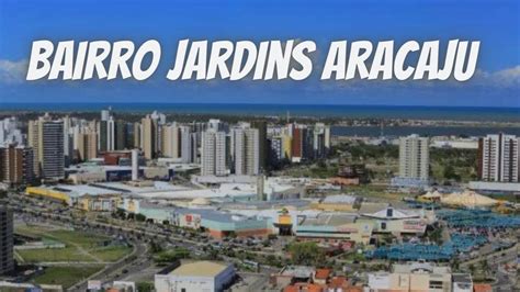 ARACAJU SERGIPE Conheça o BAIRRO JARDINS YouTube