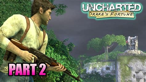 Uncharted 1 Drakes Fortune Lets Play Part 2 Youtube