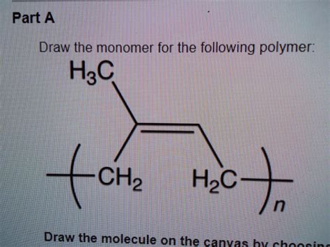 Solved Draw The Monomer For The Following Polymer