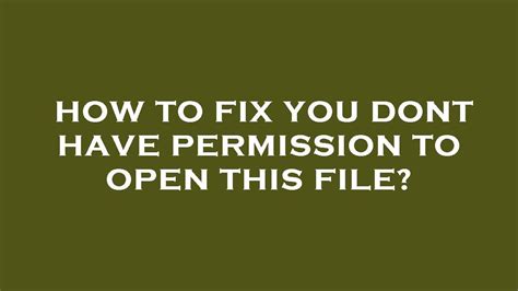 How To Fix You Dont Have Permission To Open This File Youtube