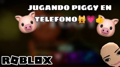 JUGANDO POR PRIMERA VEZ PIGGY EN TELEFONO SUNBLOX YouTube