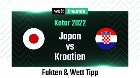 Wm Katar Prognose Wett Tipp Japan Kroatien Youtube