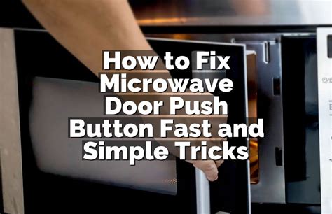 how to fix microwave door push button
