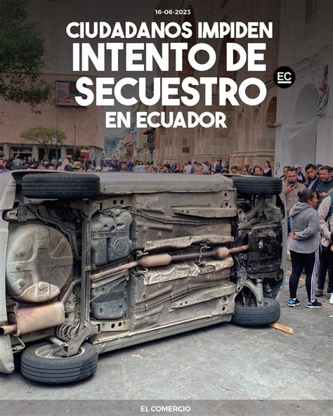 El Comercio On Twitter Cuenca Los Habitantes Voltearon El Auto En