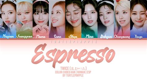 Twice Espresso Color Coded Subt Tulos Al Espa Ol Youtube