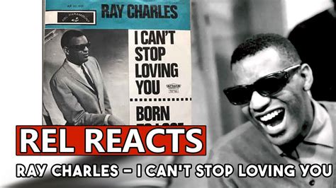 Ray Charles I Cant Stop Loving You Rel Reacts To Us Billboard Number 1s Youtube