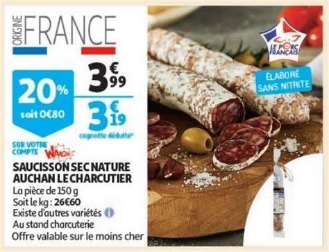 Promo Saucisson Sec Nature Auchan Le Charcutier Chez Auchan Supermarch