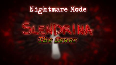 Slendrina The Sewer Nightmare Mode Youtube