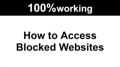 How To Access Blocked Websites Access Blocked Websites 100 Working