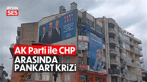 Ak Parti Ile Chp Aras Nda Pankart Krizi Ayd N Ses Gazetesi En