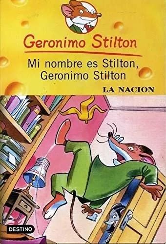 Mi Nombre Es Stilton Geronimo Stilton Mercadolibre