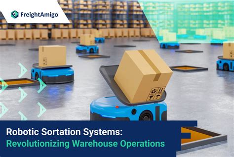 Robotic Sortation Systems Warehouse Operations FreightAmigo