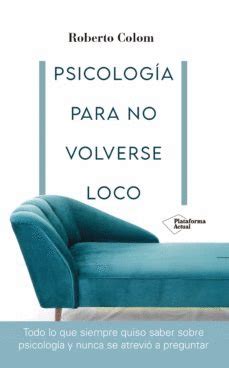 Psicolog A Para No Volverse Loco Colom Roberto Libro En Papel