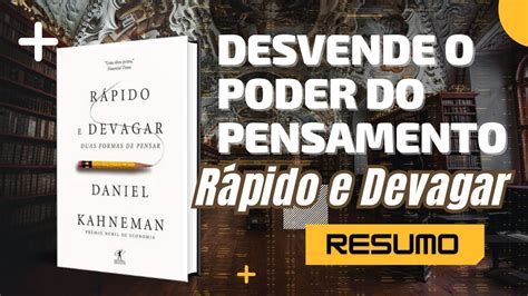 Rápido e Devagar Duas Formas de Pensar O Livro que Vai