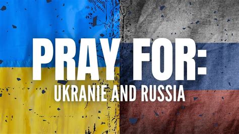 Pray For Ukraine And Russia War Intercession For Peace Worship In