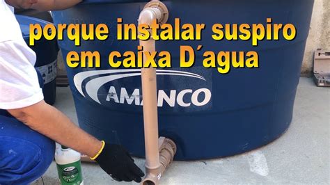 Porque Instalar Um Suspiro Na Caixa Dagua Why Install A Vent In The