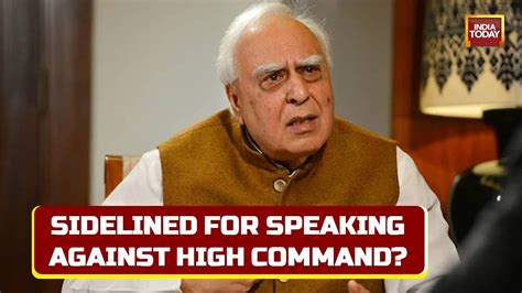 Kapil Sibal Dumps Congress Grand Old Party Downplays Veteran Leaders