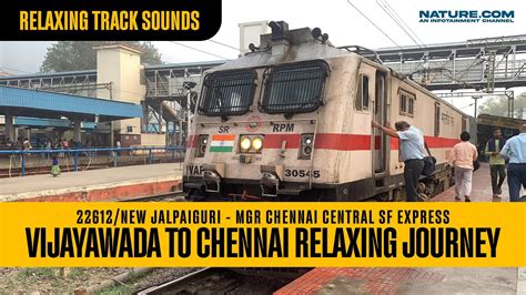 Vijayawada To Chennai 22612 New Jalpaiguri Express Relaxing Train