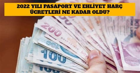 Y L Pasaport Ve Ehliyet Har Cretleri Ne Kadar Oldu