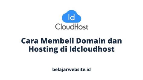 Cara Membeli Domain Dan Hosting Di Idcloudhost Youtube