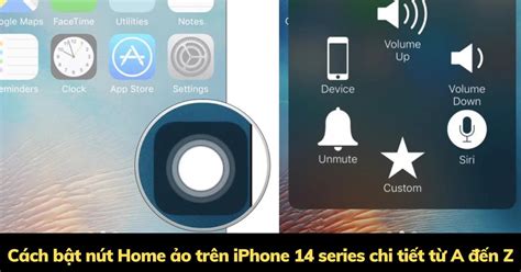 Hướng Dẫn Cách Bật Nút Home Trên Iphone 14 đơn Giản Và Nhanh Chóng